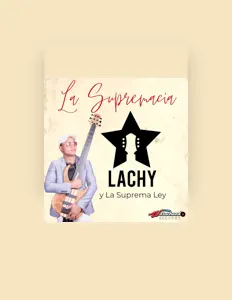 收听 Lachy Y La Suprema Ley、观看音乐视频、阅读小传、查看巡演日期等 ！
