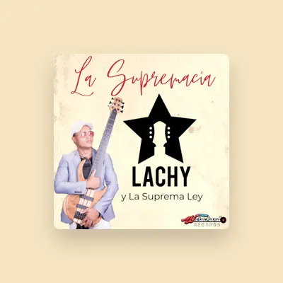Listen to Lachy Y La Suprema Ley, watch music videos, read bio, see tour dates & more!