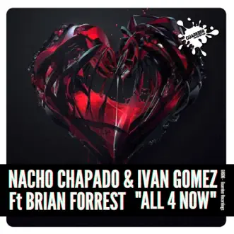 All 4 Now (feat. Brian Forrest) - Single by Nacho Chapado & Ivan Gomez album reviews, ratings, credits