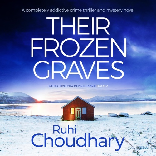 Their Frozen Graves: A Completely Addictive Crime Thriller and Mystery Novel (Detective Mackenzie Price, Book 2) (Unabridged) cover