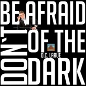 D.C. LaRue, David C La Rue & Edward Z Epstein - Don't Be Afraid of the Dark (Rick Cross Remix)