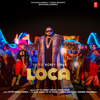 Loca - Yo Yo Honey Singh & Simar Kaur