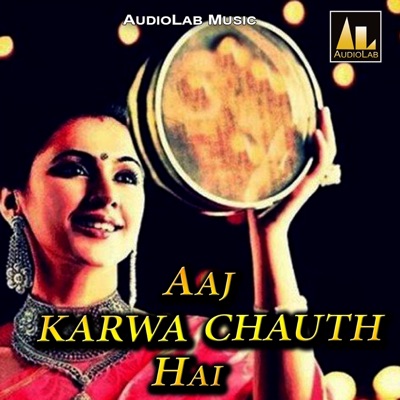 Aaj Karwa Chauth Hai - Single