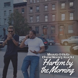 Harlem by the Morning (feat. Chasemoney Krackz) Skuuta D'rula