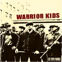 Temps Pourris — Warrior Kids