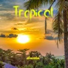 Tropical - Single artwork