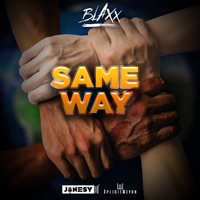 Same Way - Single - Blaxx & XplicitMevon