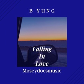 Falling In Love (feat. Mosydoesmusic) B Yung