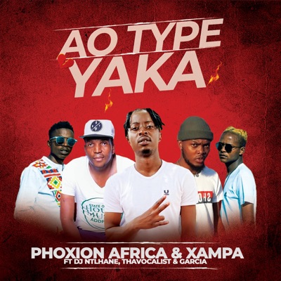 Ao type yaka (Phoxion Africa, Xampa & Dj ntlhane) - Single