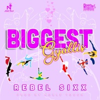 Biggest Gyallis - Single - Rebel Sixx