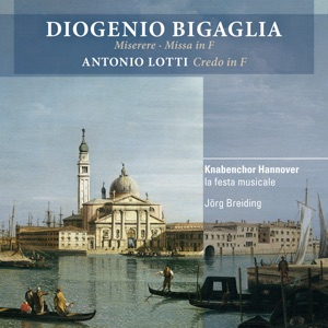 Bigaglia: Miserere, Missa in F & Lotti: Credo in F