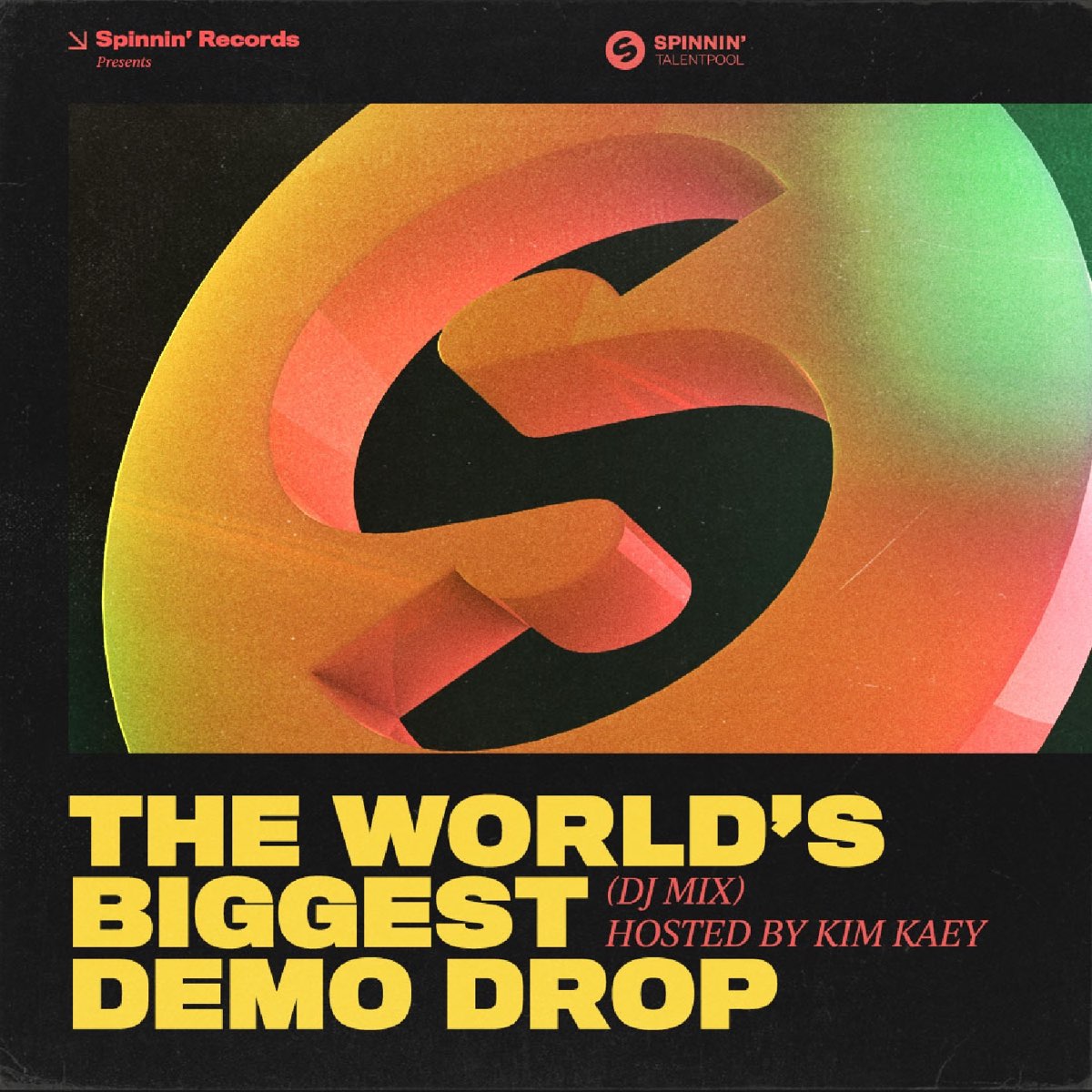 Spinnin' Records Presents: The World's Biggest Demo Drop (DJ Mix