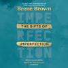 The Gifts of Imperfection: 10th Anniversary Edition: Features a new foreword (Unabridged) - Brené Brown