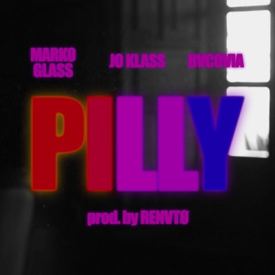 Pilly (feat. RENVTØ, Jo Klass & Bvcovia) - Single