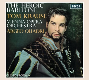Classic Recitals - Tom Krause: The Heroic Baritone