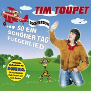 So ein schöner Tag (Fliegerlied) [Partymix] - Tim Toupet