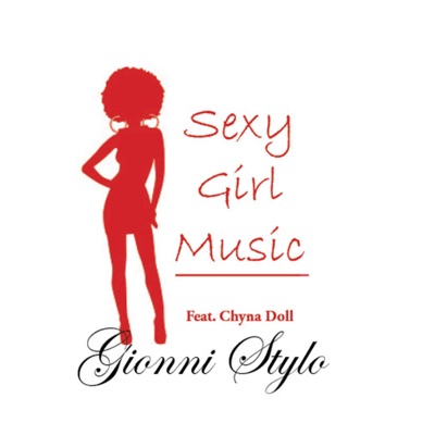 Sexy Girl Music (feat. Chyna Doll) - Single