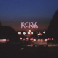 Don't Leave - Single - Cassie Chantel