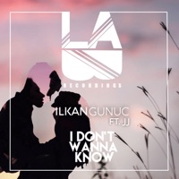 İlkan Günüç - I Don't Wanna Know (feat. JJ)