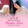 Huo Chu Ai - Nyatakan Kasih - Herlin Pirena
