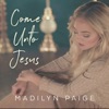 Madilyn Paige - Come Unto Jesus