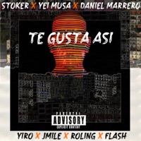 Te Gusta Así? (feat. Yei Musa, Daniel Marrero, Yiro, Rolling, Jmile & Flash) - Single - Stoker