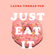Laura Thomas - Just Eat It