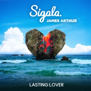 Sigala & James Arthur - Lasting Lover - Single - Zortam Music