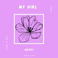 My Girl - Single - Moozy, Lock & Key & Karu