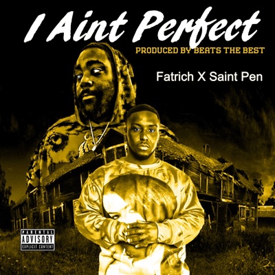 I Ain't Perfect (feat. Saint Pen) - Single