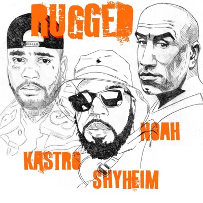 RUGGED (feat. Kastro Zaytana & Noah Francis) - Single
