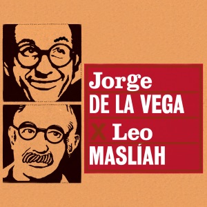 Jorge de la Vega X Leo Maslíah