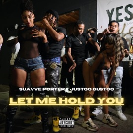 Let Me Hold You (feat. Justoo Gustoo) Suavve Porter
