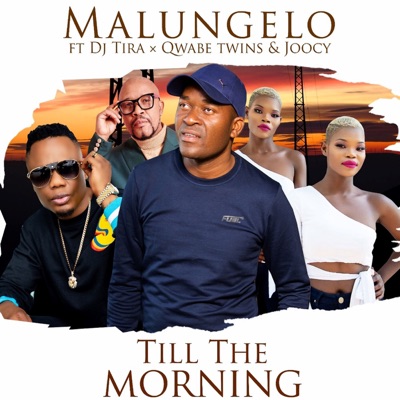 Till The Morning (feat. DJ Tira, Qwabe Twins & Joocy) - Single