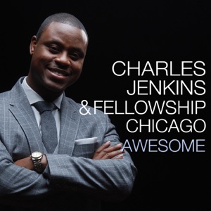 Awesome (Celebration of Gospel Mix) [feat. Canton Jones, Jessica Reedy, Isaac Carree & Da' T.R.U.T.H.]