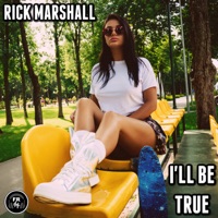 I'll Be True - Single - Rick Marshall