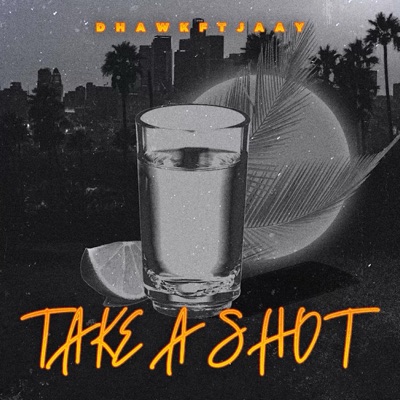 Take a Shot (feat. JAAY) - Single