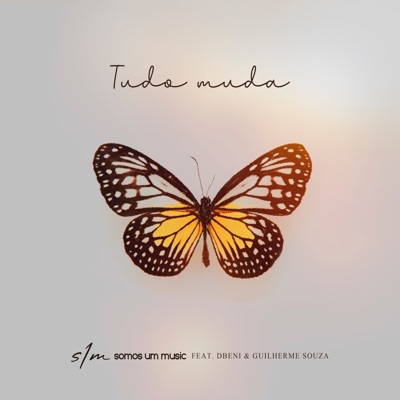 Tudo Muda (feat. Guilherme Souza & DBeni) - Single