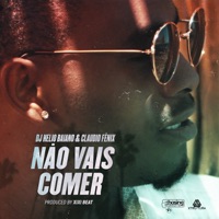Não Vais Comer - Single - Claudio Fênix & Dj Helio Baiano
