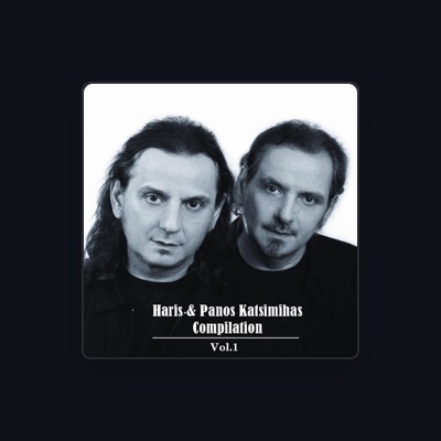Haris & Panos Katsimihasを聴いたり、ミュージックビデオを鑑賞したり、経歴やツアー日程などを確認したりしましょう！
