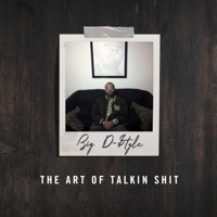 The Art of Talkin Shit - Big D-$tyle