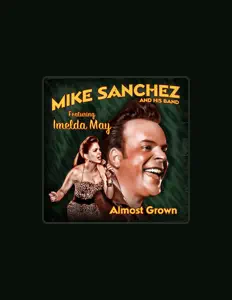 Listen to Mike Sanchez and His Band, watch music videos, read bio, see tour dates & more!
