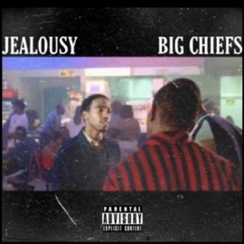 Jealousy Big Chiefs