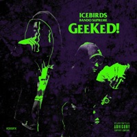 GeeKeD! (feat. BandoSupreme) - Single - Icebirds
