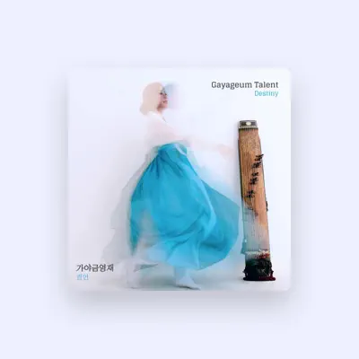 Listen to Gayageum Talent, watch music videos, read bio, see tour dates & more!