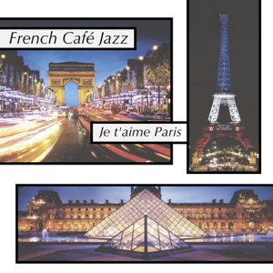 French Cafe Jazz, Je t'aime Paris