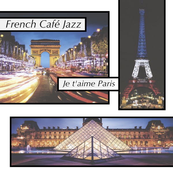 French Cafe Jazz, Je t'aime Paris