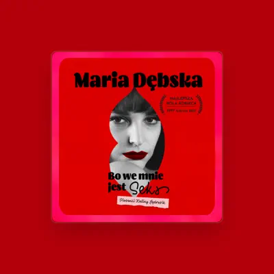 Listen to Maria Dębska, watch music videos, read bio, see tour dates & more!