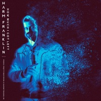 How Much I Got Left - Single - Harm Franklin