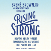 Rising Strong: How the Ability to Reset Transforms the Way We Live, Love, Parent, and Lead (Unabridged) - Brené Brown Cover Art